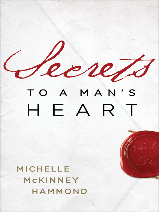 Title details for Secrets to a Man's Heart by Michelle McKinney Hammond - Available